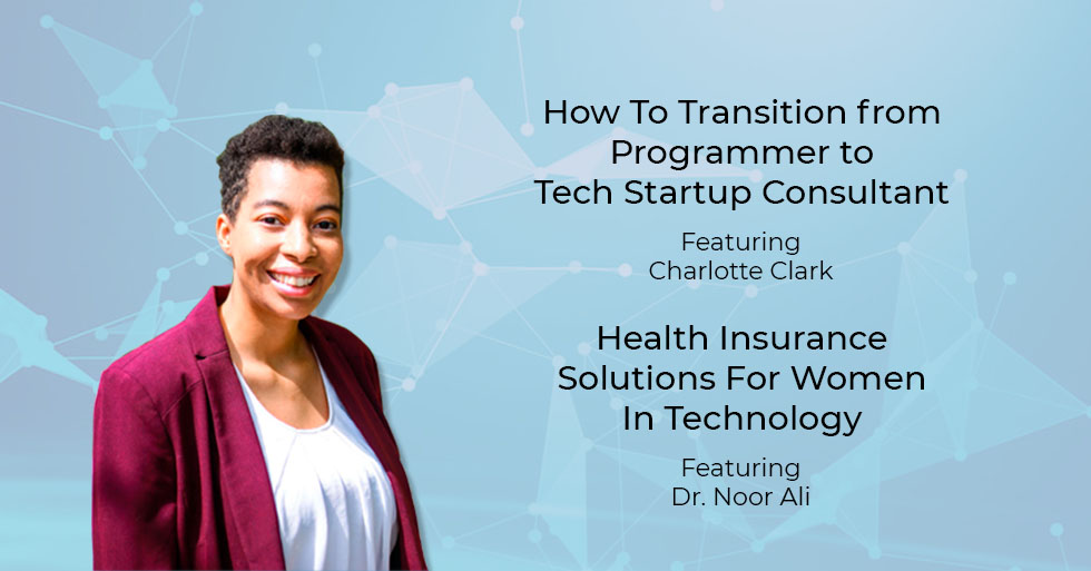 How To Transition from Programmer to Tech Startup Consultant featuring Charlotte Clark