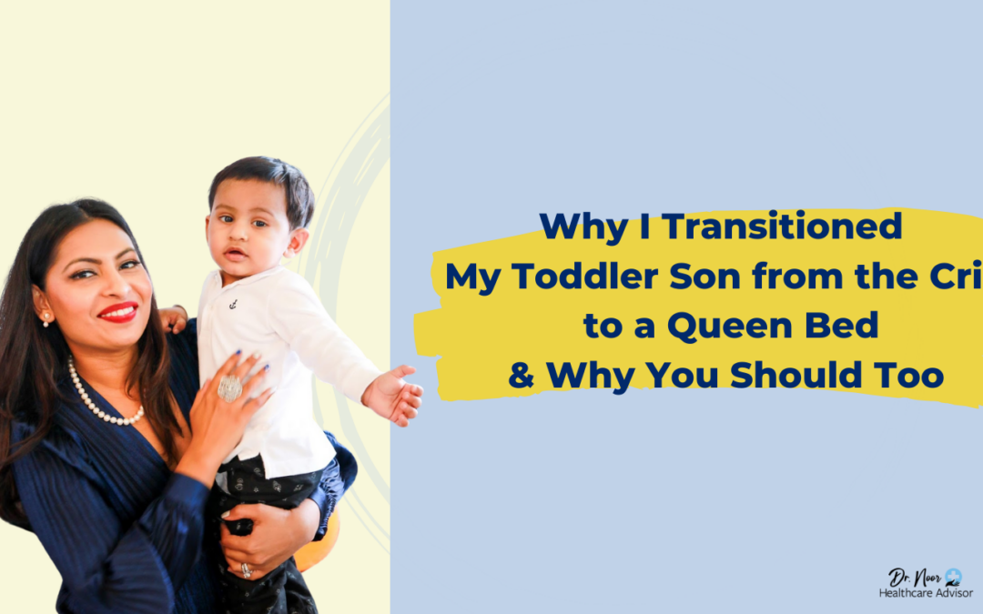 Why I Transitioned My Toddler Son from the Crib to a Queen Bed & Why You Should Too