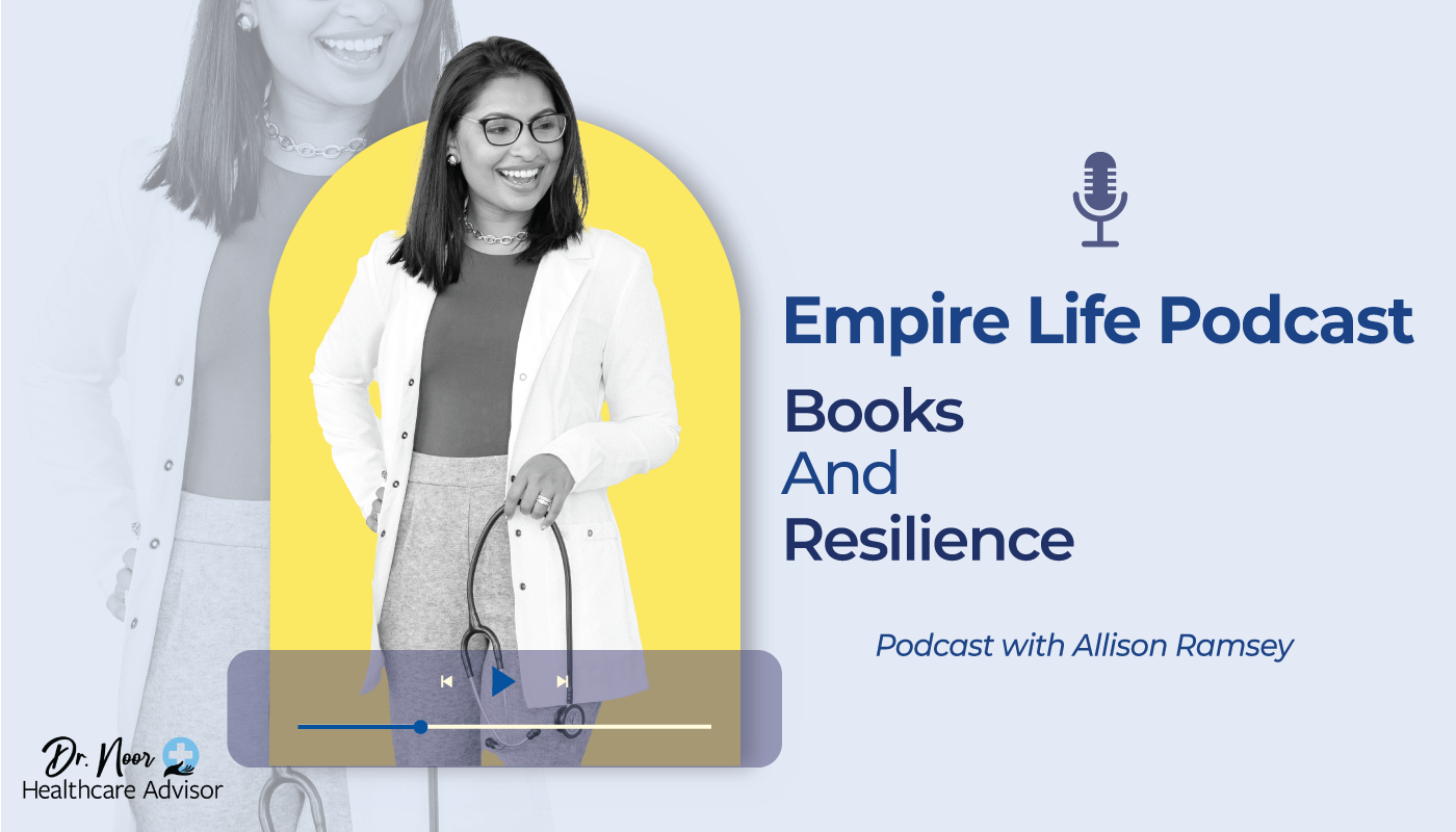 dr noor empire life podcast books and resilience
