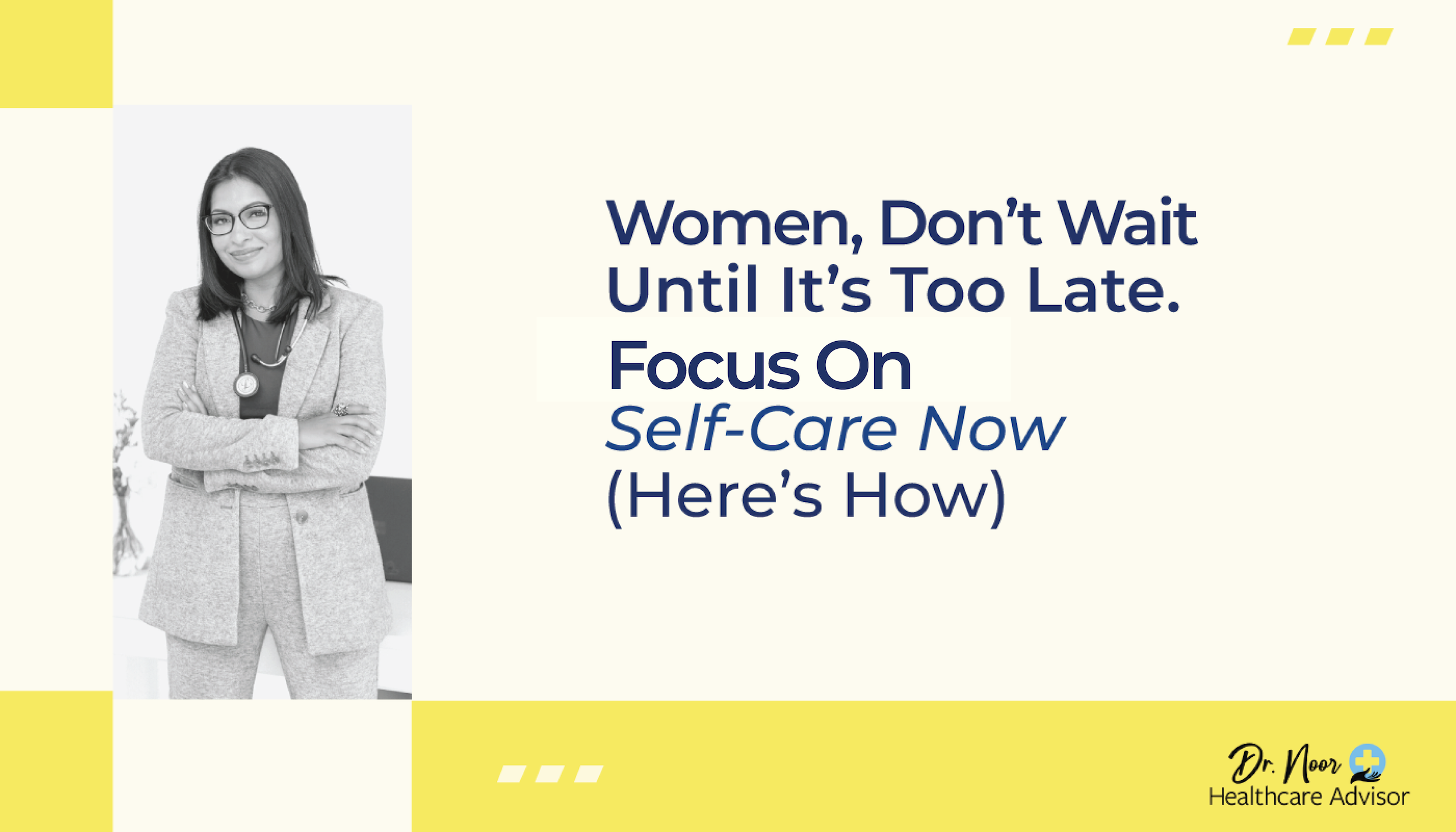 Women, Don’t Wait Until It’s Too Late. Focus on Your Self Care Journey Now (Here’s How)