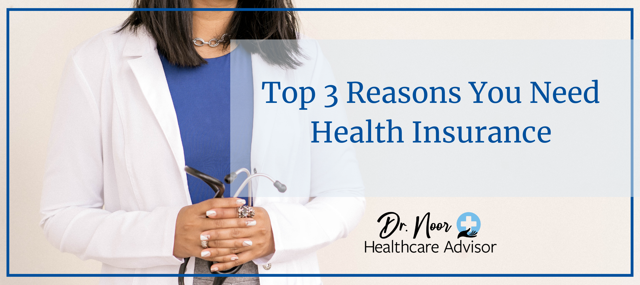 Top 3 Reasons You Need Health Insurance