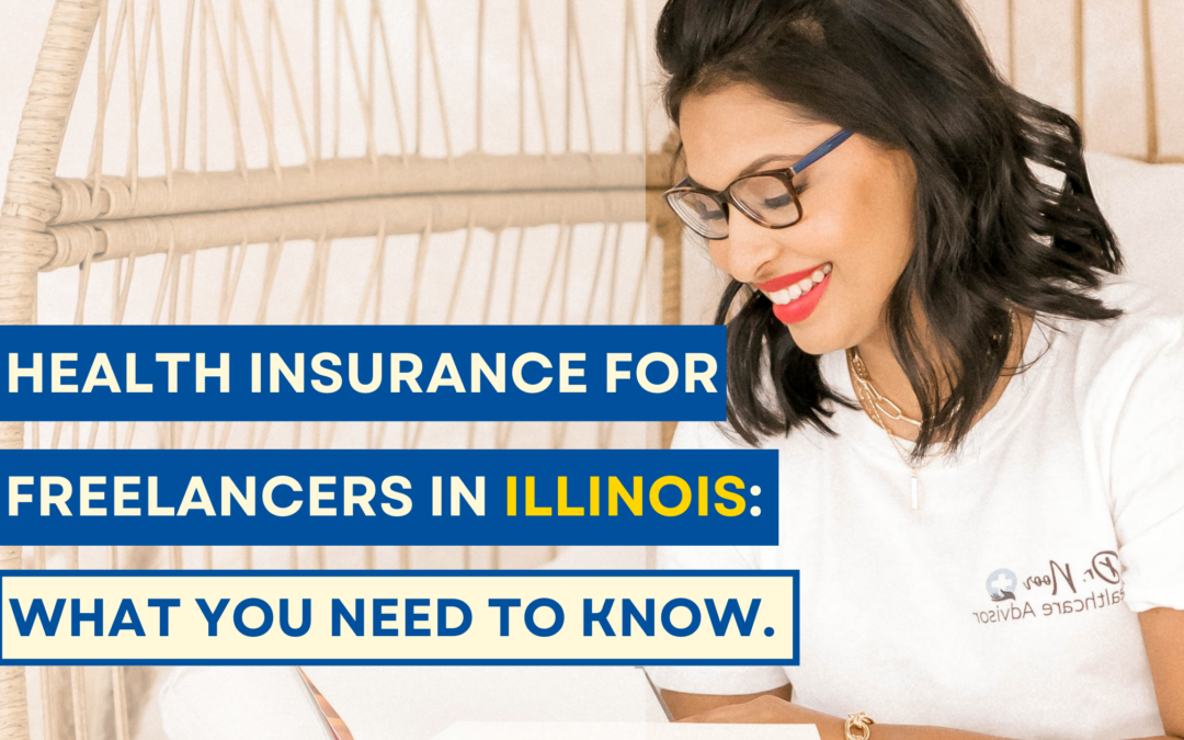 Health Insurance for Freelancers in Illinois: What You Need to Know